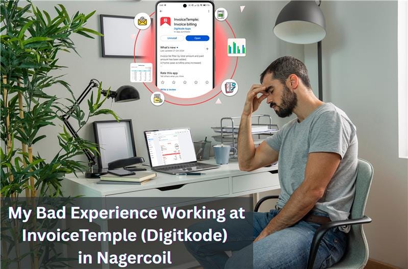My Bad Experience Working at InvoiceTemple (Digitkode) in Nagercoil | by Arunkrishnan | Apr, 2025 | Medium