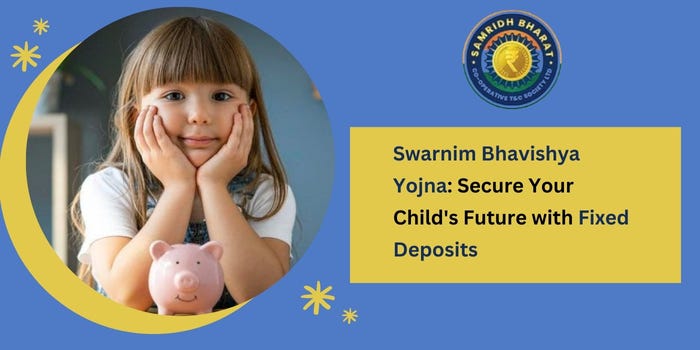 Child Plan Fixed Deposit: A Smart Step Toward Financial Security | by Samridh Bharat | Jun, 2025 | Medium