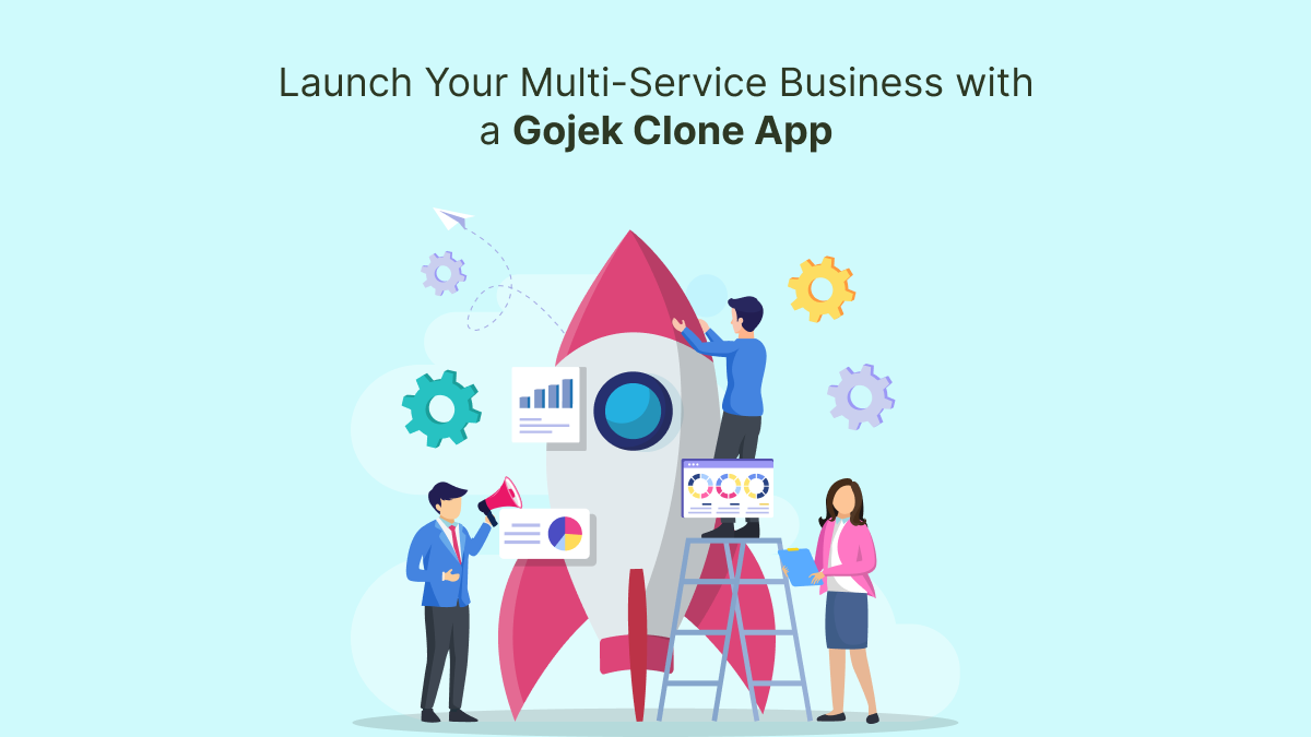 Launch Your Multi-Service Business with a Gojek Clone App – Gojek Clone App
