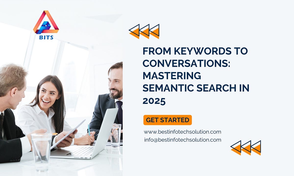 From Keywords to Conversations: Mastering Semantic Search in 2025 | by BestInfoTechSolution | Jul, 2025 | Medium