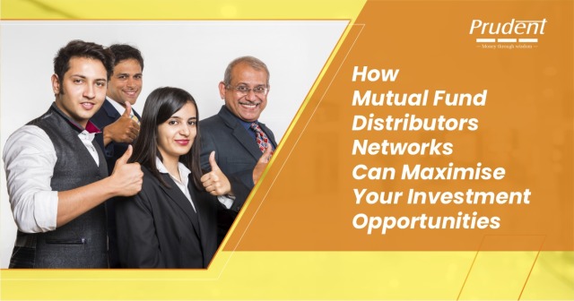 How Mutual Fund Distributors Networks Can Maximise Your Investment Opportunities – @prudentcorporate on Tumblr