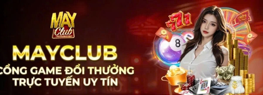 MayClub Cổng Game Đổi Thưởng Đỉnh Cao Xanh Chín 1 Châu Á Cover Image