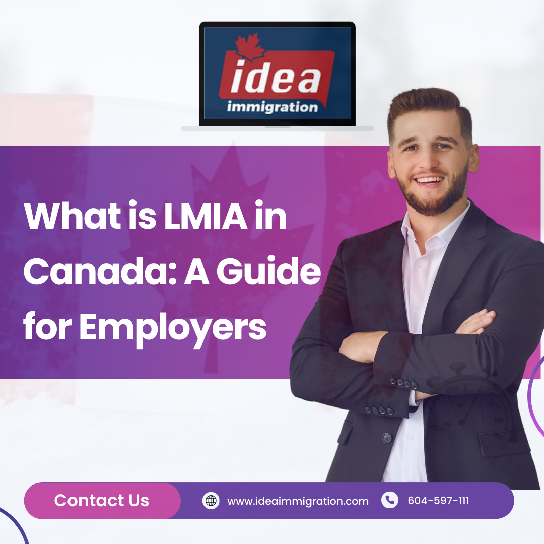 What is LMIA in Canada: An Overview for Canadian Employers - Idea immigration