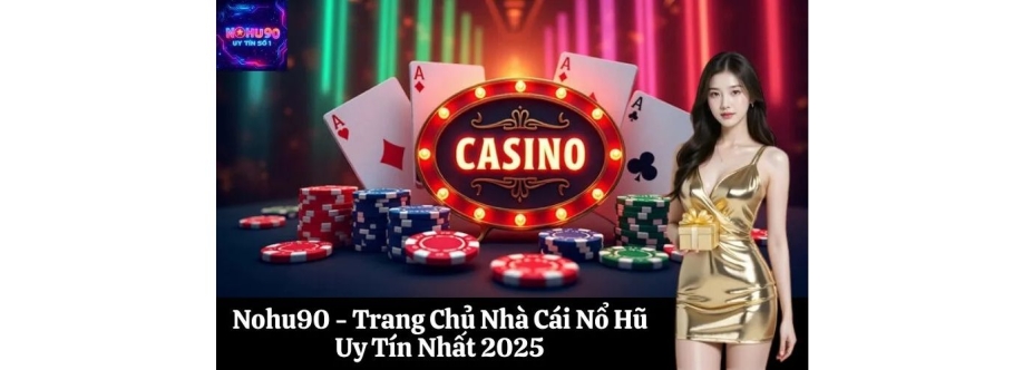 Nohu90 Trang Chủ Nhà Cái Nổ Hũ Uy Tín Nhất Cover Image
