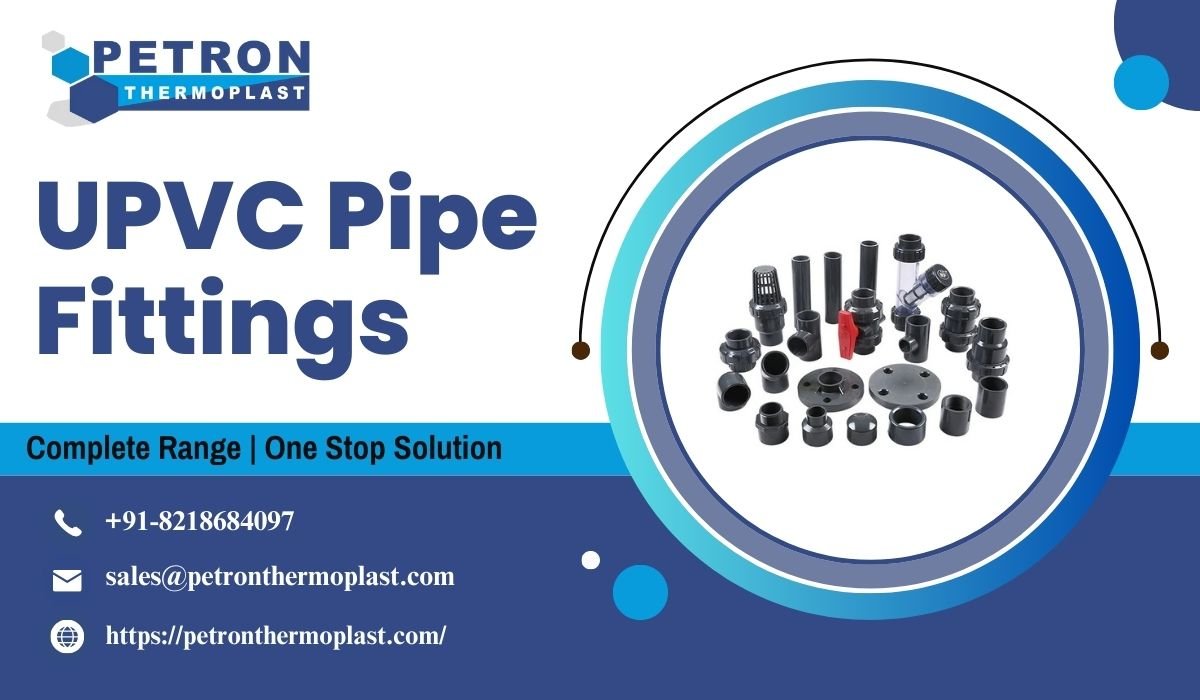 Complete Range of UPVC Pipe Fittings – One Stop Solution