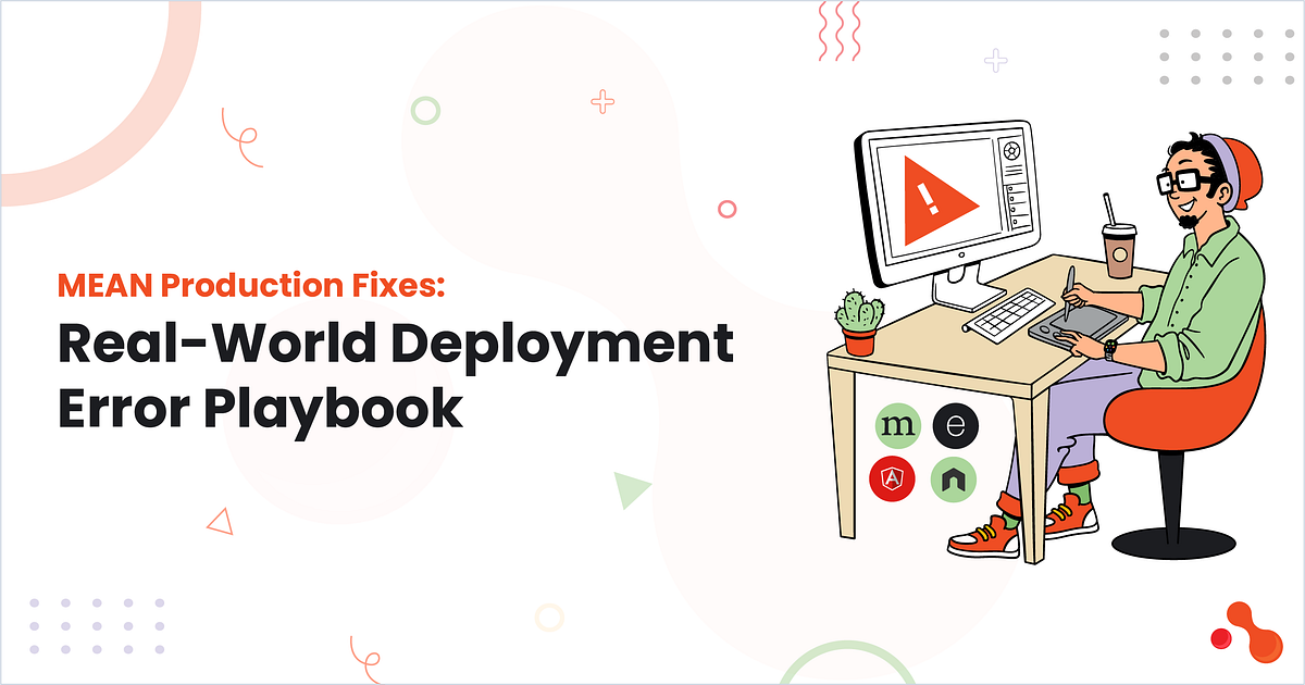 MEAN Production Fixes: Real-World Deployment Error Playbook | by Mukesh Ram | Oct, 2025 | Medium