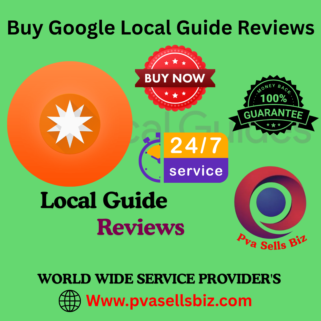Buy Google Local Guide Reviews – 100% Top Rated, Verified & Trusted for Maximum Business Reputation ✅