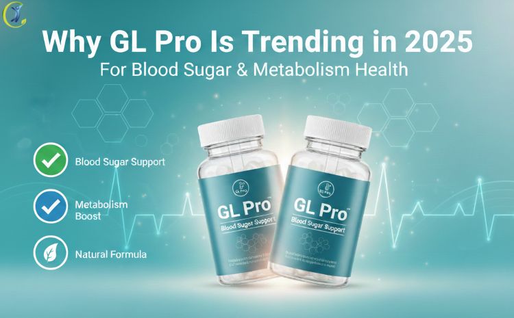 Why GL Pro Is Trending in 2025 for Blood Sugar Health