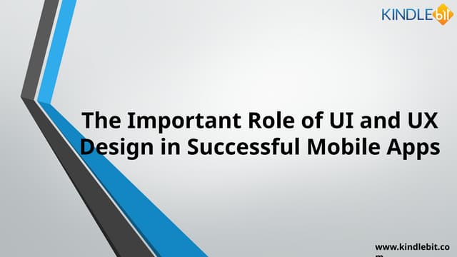 The Important Role of UI and UX Design in Successful Mobile Apps | PPTX