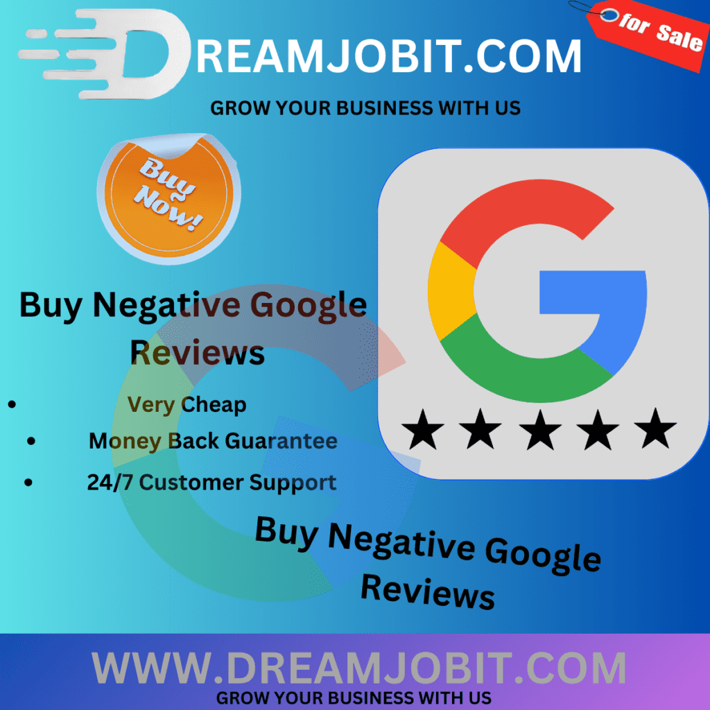 Buy Negative Google Reviews 100% Non-drop Guarantee