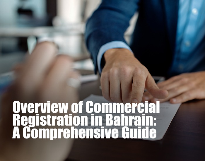 Overview of Commercial Registration in Bahrain | Helpline Group