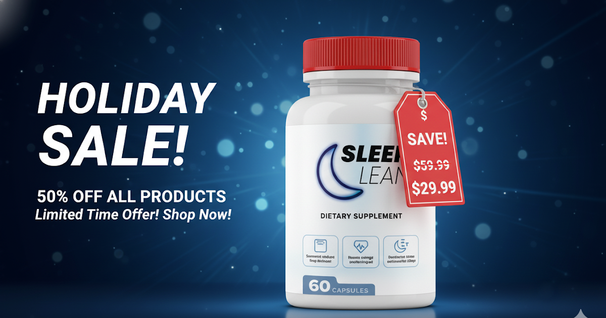 Sleep Lean™ Mega Sale Live – Get Up to 50% OFF Today Only!