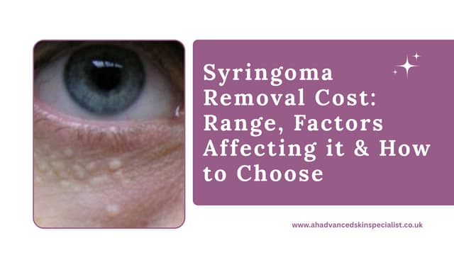 Syringoma Removal Cost Range, Factors Affecting it & How to Choose | PDF