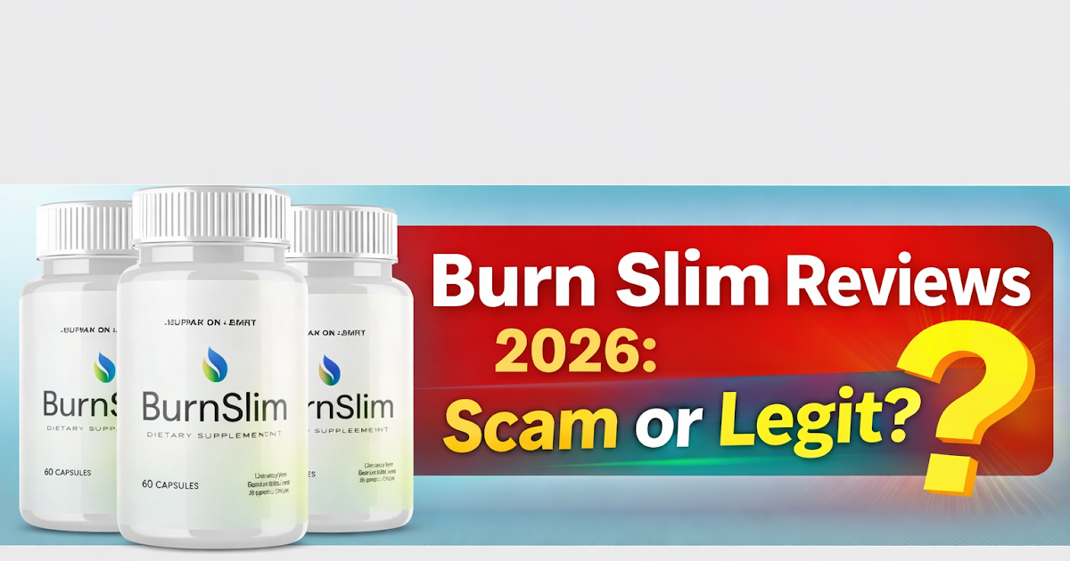 Is Burn Slim Legit or Scam? Must-Read Before Ordering (2026 Review)