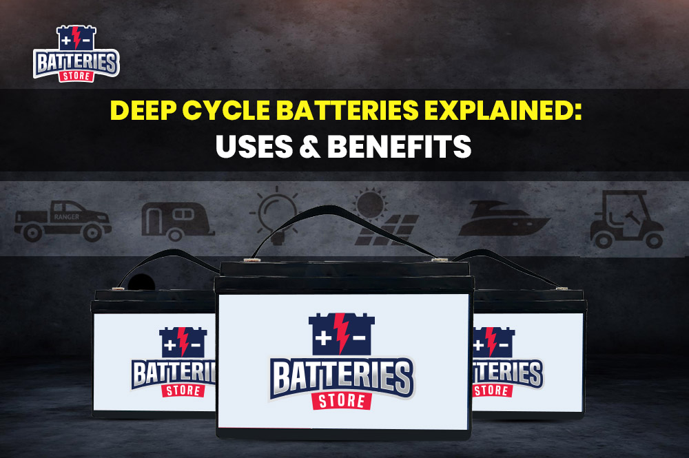 Deep Cycle Batteries Explained: Uses and Benefits