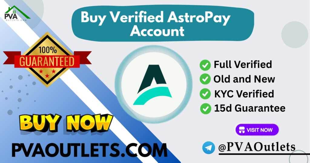 Buy Verified AstroPay Account - Grow Your online Business
