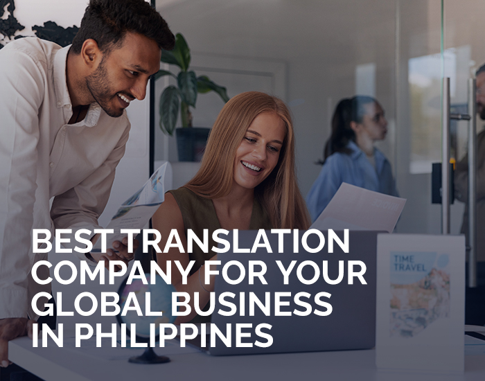 Best Translation Company for Your Global Business in Philippines