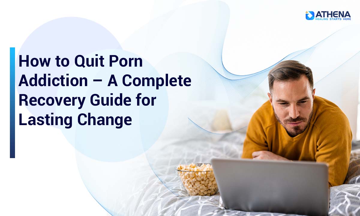 How to Stop Porn Addiction and Build a Healthier Lifestyle