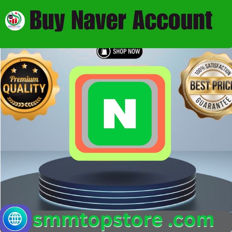 Buy Naver Account - 100% Best Location smmtopstore