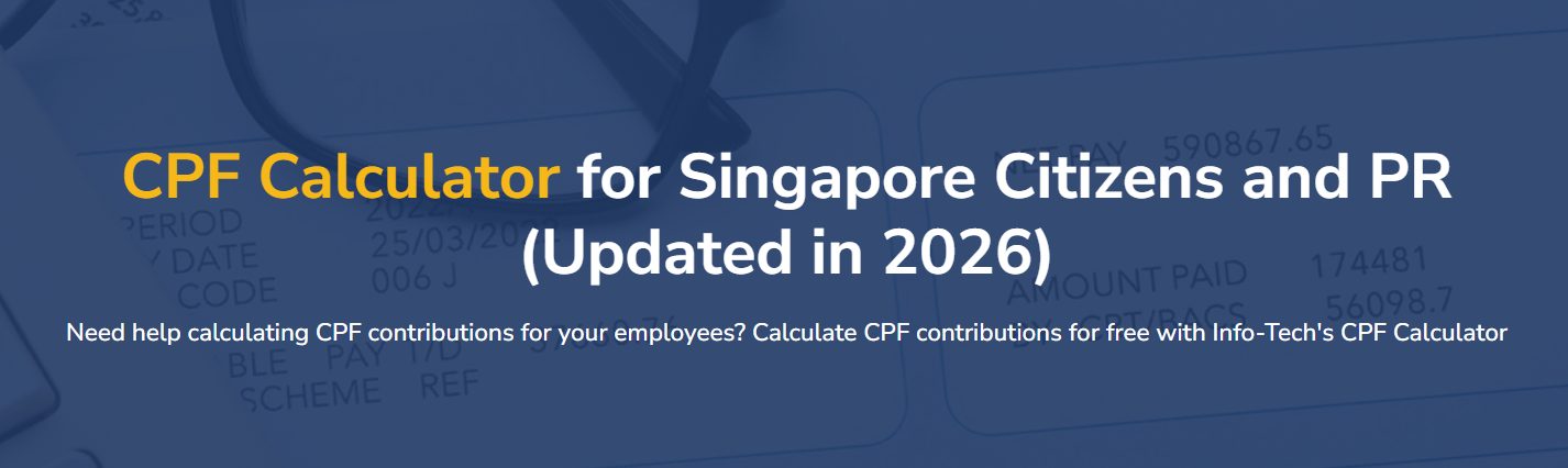 CPF Contribution Calculator 2026 | Info-Tech Singapore