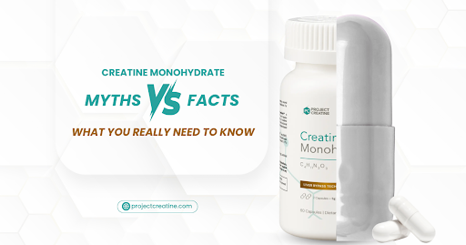 Creatine Monohydrate Myths vs Facts You Should Know